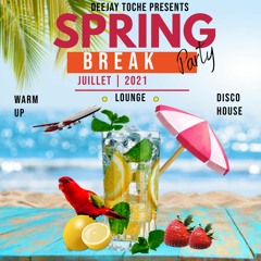 SPRING BREAK PARTY JUILLET 2021 MUSIC BY DJ TOCHE