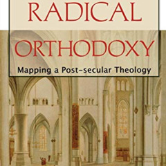 [FREE] PDF 🗸 Introducing Radical Orthodoxy: Mapping a Post-secular Theology by  Jame