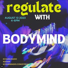 regulate w/ bodymind - 08.24.23