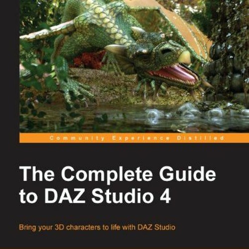 [View] KINDLE 📤 The Complete Guide to DAZ Studio 4 by  Paolo Ciccone EBOOK EPUB KIND