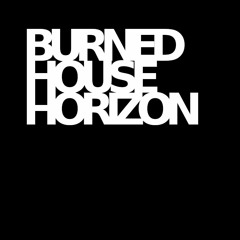 Burned House Horizon