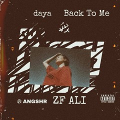 Daya-Back to me (Angshr X ZF Ali Remix)