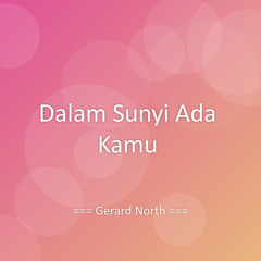 Dalam Sunyi Ada Kamu