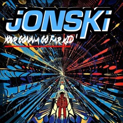 Jonski - You're Gonna Go Far Kid