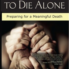 [▶️ PDF READ ⭐] Free No One Has to Die Alone: Preparing for a Meaningf