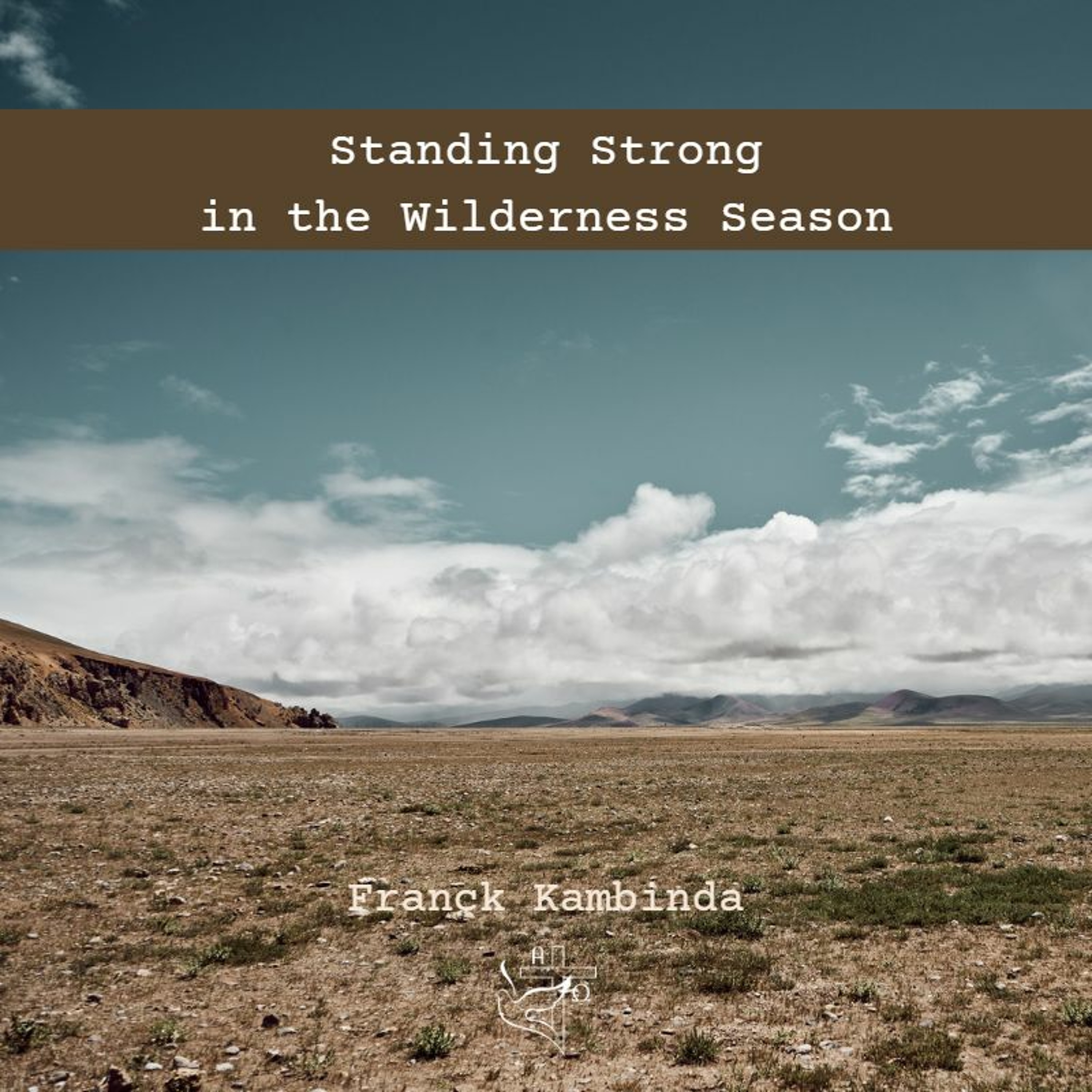 Standing Strong in the Season of Wilderness episode artwork
