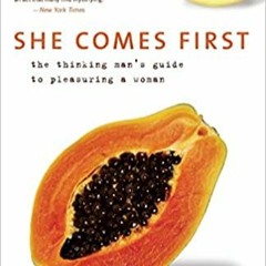 ~[^EPUB] She Comes First: The Thinking Man's Guide to Pleasuring a Woman (Kerner) PDF