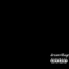 DreamVillage (Ft Worthy$on).mp3