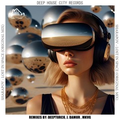 Sharapov - Lost in Space (DeepTurco Remix) [DeepHouseCity Records]