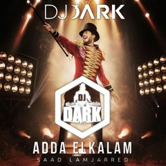 Saad Lamjarred - Adda El Kalam (DJ Dark Remix)