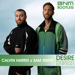 Calvin Harris & Sam Smith Vs Hayley May - Feel Desire (BNM Bootleg)