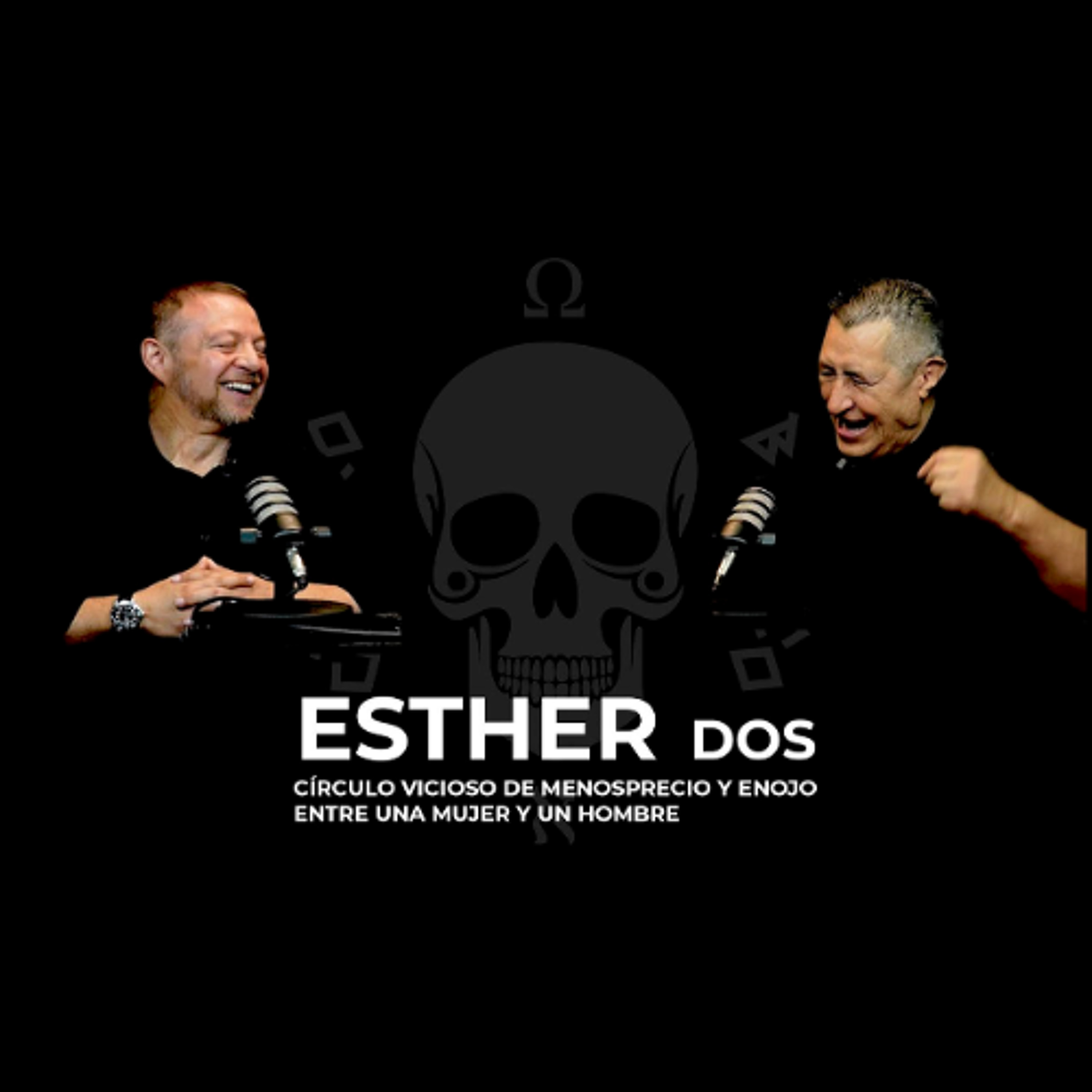 Esther 2...Círculo vicioso de menosprecio y enojo entre una mujer y un hombre