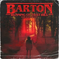 Barton - Running Up That Hill (Denis First Remix)