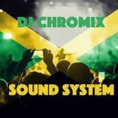 Dj Chromix - Sound System Mix