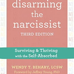 [Free] KINDLE ✉️ Disarming the Narcissist: Surviving and Thriving with the Self-Absor