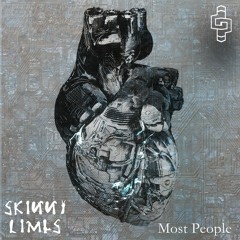Skinny Limbs - Most People