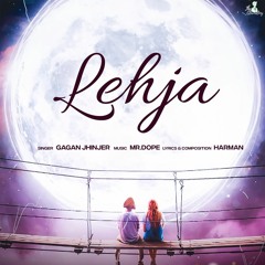 Lehja - Gagan Jhinjer | Mr. Dope
