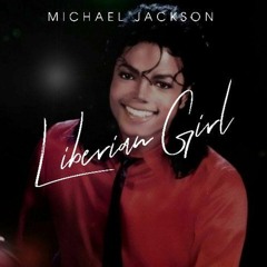 Michael Jackson - Liberian Girl  - Mixed By HazeAndrea