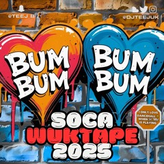 DJ TEEJ PRESENTS: BUM BUM WALL SOCA MIX (AUG - 2025 (EXPLICIT)🔥