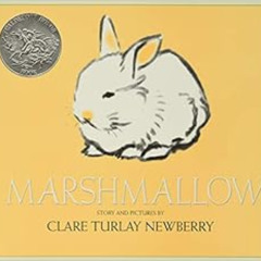 download EBOOK 📂 Marshmallow: A Caldecott Honor Award Winner by Clare Turlay Newberr