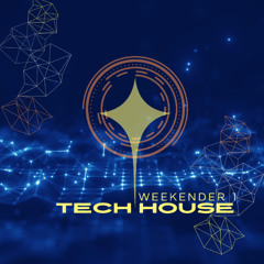TECH HOUSE WEEKENDER 1
