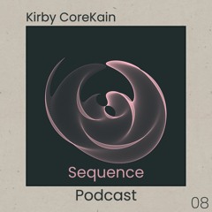 Sequence Podcast 008 - Kirby CoreKain