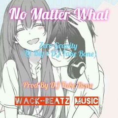No matter what - Lil Big x DJ Fake Bone.mp3