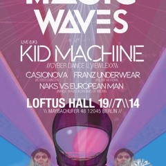 Kid Machine Live @ Magic Waves, Loftus hall in Berlin 19.7.14