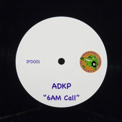 IFD001: ADKP - 6AM Call