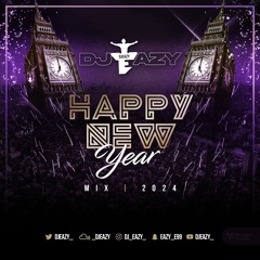 DJ Eazy - Happy New Year Mix 2024