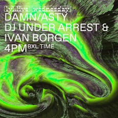 Damn/asty with DJ Under Arrest & Ivan Borgen | LYL radio 05.05.21