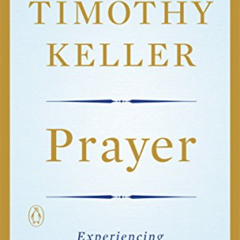 READ EBOOK 🧡 Prayer: Experiencing Awe and Intimacy with God by  Timothy Keller [EBOO