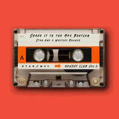 Shake It To The Max - Star.One x Whitley Ruchea Bootleg