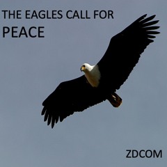 The Eagles Call For PEACE.