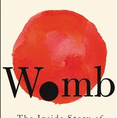 AUDIOBOOK Womb: The Inside Story of Where We All Began