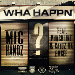 Wha Happn (feat. Punchline & Cayoz Da Emcee)