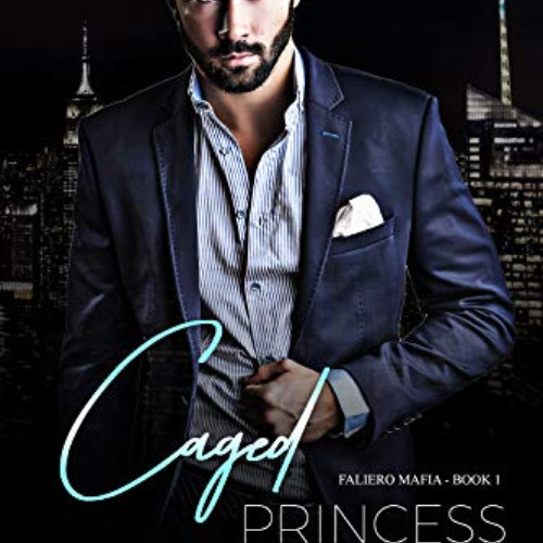 View KINDLE 💞 Caged Princess (Dark Mafia Romance Suspense) (Faliero Mafia Book 1) by