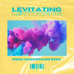 Levitating [Doci Amapiano Edit]