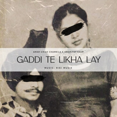 Gaddi Te Likha Le (ft. Chamkila) - Riki Music