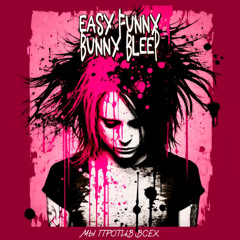 Easy Funny Bunny Bleep - Мы Против Всех