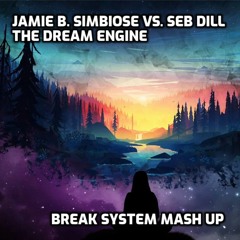 Jamie B. Simbiose VS. Seb Dill - The Dream Engine (Break System Mash Up)