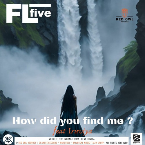 FLfive - How did you find me feat Iruviya - Orangle Records/Virgin Music a division Universal Music