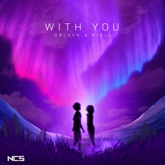 OBLVYN X RIELL - With You [NCS Release]