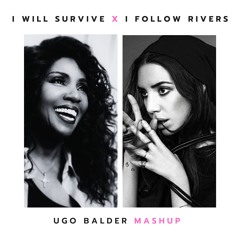 I Will Survive x I Follow Rivers (Ugo Balder Mashup) *PREVIEW PITCHED DOWN DUE TO COPYRIGHT*