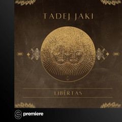 Premiere: Tadej Jaki - Libêrtas - Monada Project