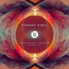 Tommy Vibes - Celestial Chants [Tibetania Records]