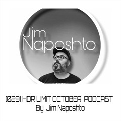 [029] HDR LIMIT OCTOBER PODCAST By Jim Naposhto