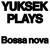Artwork for YUKSEK plays... Bossa nova