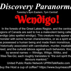 Discovery Paranormal With Michael Angley, April 12th, 2022 - Topic  The Wendigo