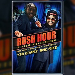 YSR Gramz x RMC Mike - "Rush Hour"